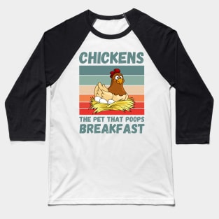 Chickens The Pet That Poops Breakfast, Funny Chicken Baseball T-Shirt